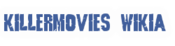 Logo of Killermovies Wikia