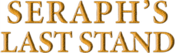 Logo of Seraph's Last Stand Wiki