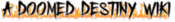 Logo of A Doomed Destiny Wiki