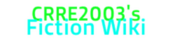 Logo of CRRE2003's Fiction Wiki