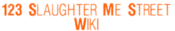 Logo of 1 2 3 Slaughter Me Street Wikia